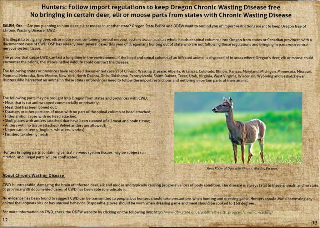 Hunters: Follow Import regulations to l<eep Oregon Chronic Wasting Disease free No bringing In certain deer, ell< or moose parts from states with Chronic Wasting Disease SALEM, Ore.