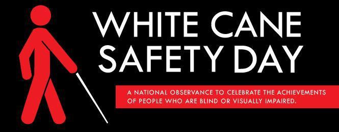 Please Come to Celebrate International White Cane Day Celebrate the independence of white canes and raise public awareness of the White Cane Law!
