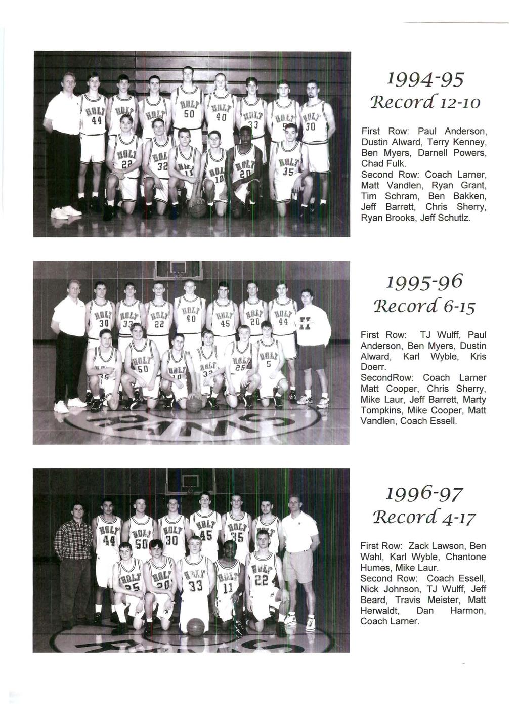 1994-95 Record 12-10 First Row: Paul Anderson, Dustin Alward, Terry Kenney, Ben Myers, Darnell Powers, Chad Fulk.