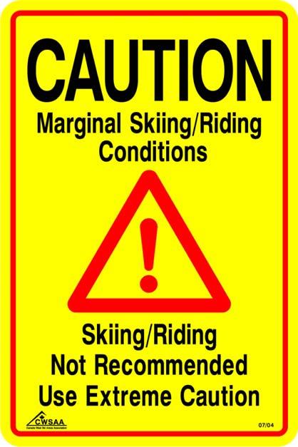 WARNING SIGNS This sign/badge serves as a constant reminder to always BE AWARE SKI & RIDE WITH CARE.