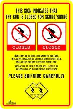 Violators will have skiing/riding privileges suspended. Sign #2 - Indicates an area is permanently closed for safety reasons including cliff and cornice danger.