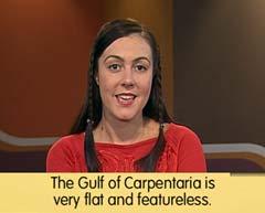They can stand alone. They describe nouns by following the verb to be. When used in this way, adjectives are complements. Listen to one here. The Gulf of Carpentaria is very flat and featureless.