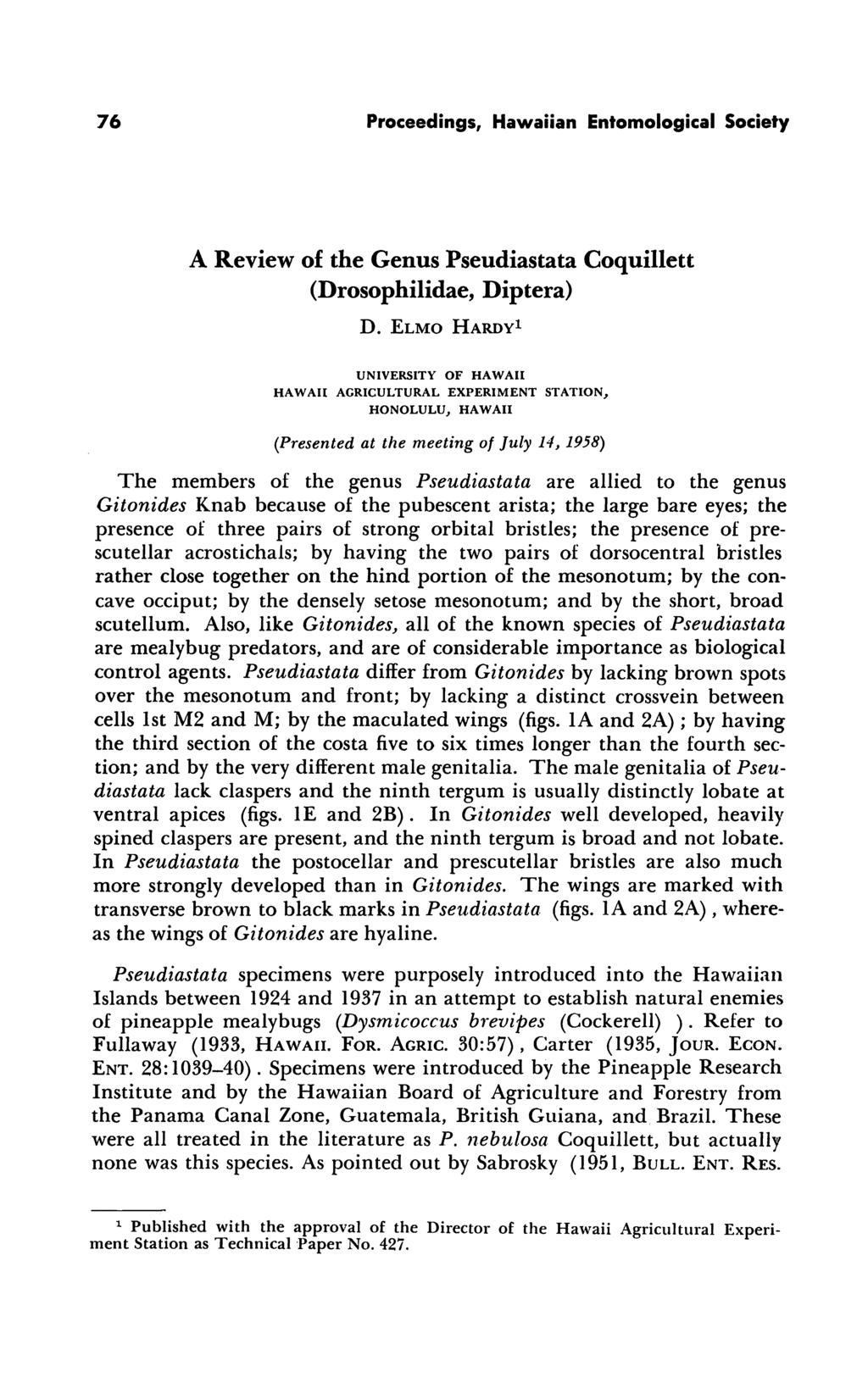 76 Proceedings, Hawaiian Entomological Society A Review of the Genus Pseudiastata Coquillett (Drosophilidae, Diptera) D.