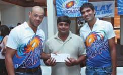 WIN WITH A FOUR OFFER These lucky winners met and greeted some of the key Mumbai Indians team players like: Andrew Symonds, Harbhajan Singh, Lasith