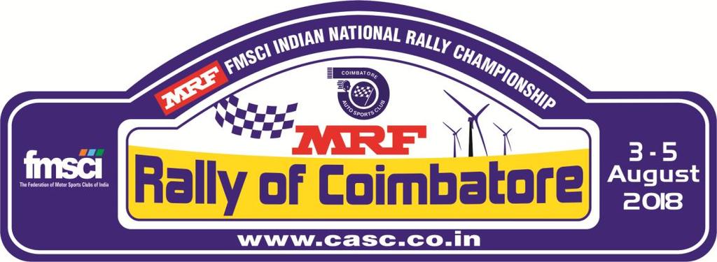 Round 2 of the MRF FMSCI Indian National Rally Championship 2018 RALLY OF COIMBATORE 2018 3rd to 5th August 2018 Supplementary Regulations Office Address Coimbatore Auto Sports Club No.