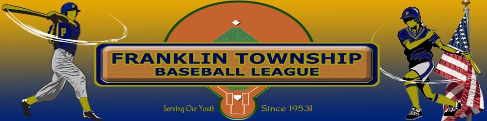 Franklin Township Baseball League (FTBL) 2019 SPONSORSHIPS Since 1953, the Franklin Township Baseball League (FTBL) has been a self-funding youth organization that provides organized youth sports
