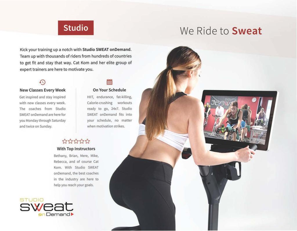 We Ride to Sweat Kick your training up a notch with Studio SWEAT on Demand. Team up with thousands of riders from hundreds of countries to get fit and stay that way.