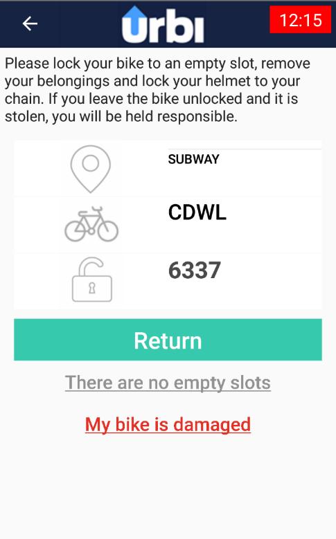 The urbi app Returning a Bike Follow the prompts to finish your hire.