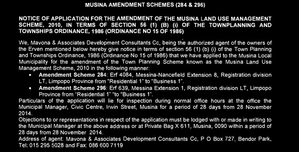 THE TOWNPLANNING AND TOWNSHIPS ORDINANCE, 1986 (ORDINANCE NO 15 OF 1986) We Mavona & Associaes Developmen Consulans Cc, being he auhorized agen of he owners of he Erven menioned below hereby give