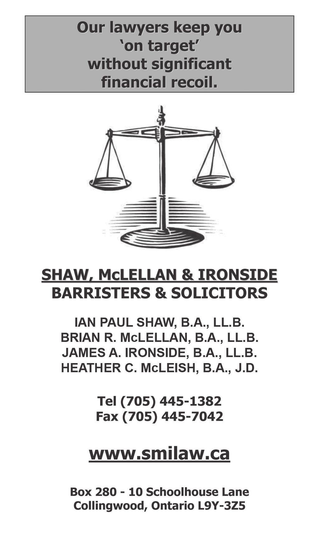 Shaw, McLellan BARRISTERS & SOLICITORS IAN PAUL SHAW, B.A., LL.B. BRIAN R. McLELLAN, B.A., LL.B. Tel (705) 445-1382 Fax (705) 445-7042 www.