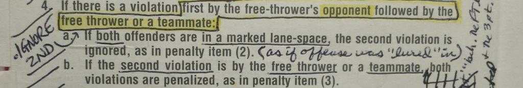 Rule 9-1-3 Penalty 4b should read, If the second violation is by the free thrower or a teammate behind the