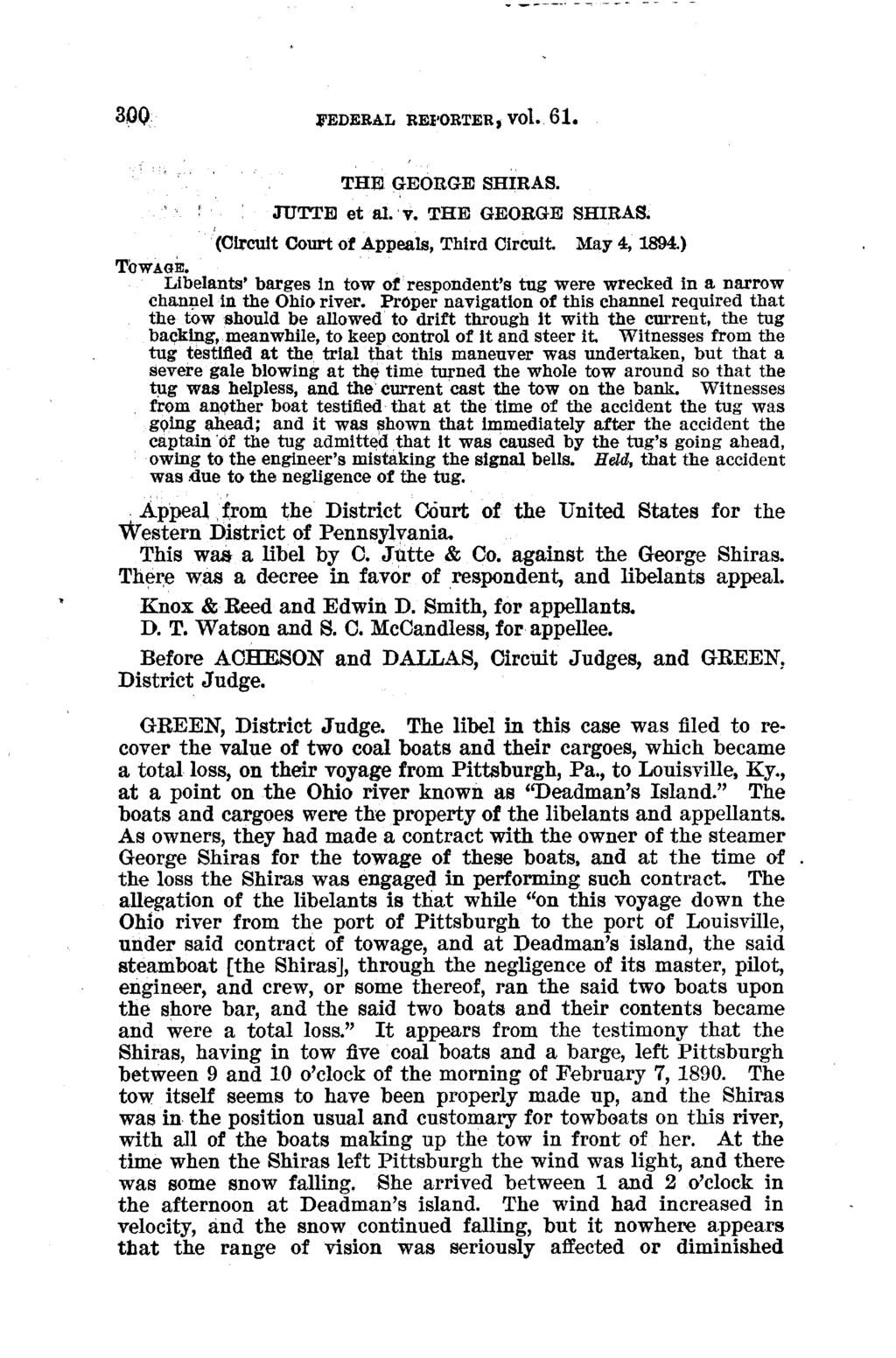 300 :federal REI'ORTER, vol. 61. THE GEORGE SHIRAS. JUTTE et ai.v. THE GEORGE SHIRAS. (Circuit Court of Appeals, Third Circuit. May 4, 1894.) TOWAGE.