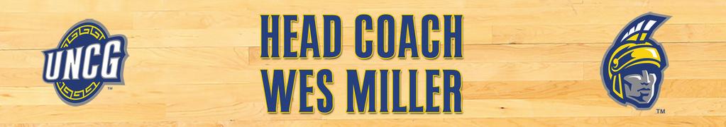 Wes Miller begins his fifth season as the UNCG men s basketball coach in 2015-16 after taking over the reins of the program in December of 2011 on an interim basis.