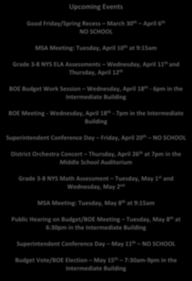 Upcoming Events Good Friday/Spring Recess March 30 th April 6 th NO SCHOOL MSA Meeting: Tuesday, April 10 th at 9:15am Grade 3-8 NYS ELA Assessments Wednesday, April 11 th and Thursday, April 12 th