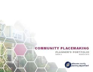 OTHER PLANNER S PORTFOLIOS: CHARACTER AREAS March 2016 COMMUNITY PLACEMAKING March 2016 FUNDING SOURCES April 2016 Delaware County Council Mario