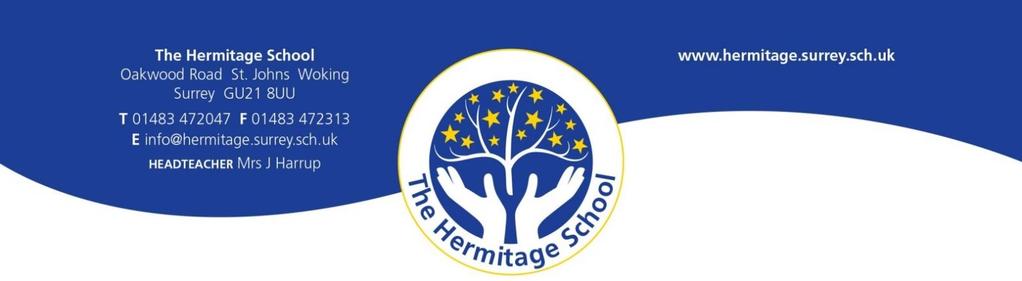 THE HERMITAGE SCHOOL Inspiring Everyone to Learn Uniform Policy Person Responsible: Deputy Headteacher Date Adopted: July 2013 Date of last review: Autumn Term 2018 Date of next review: Autumn Term