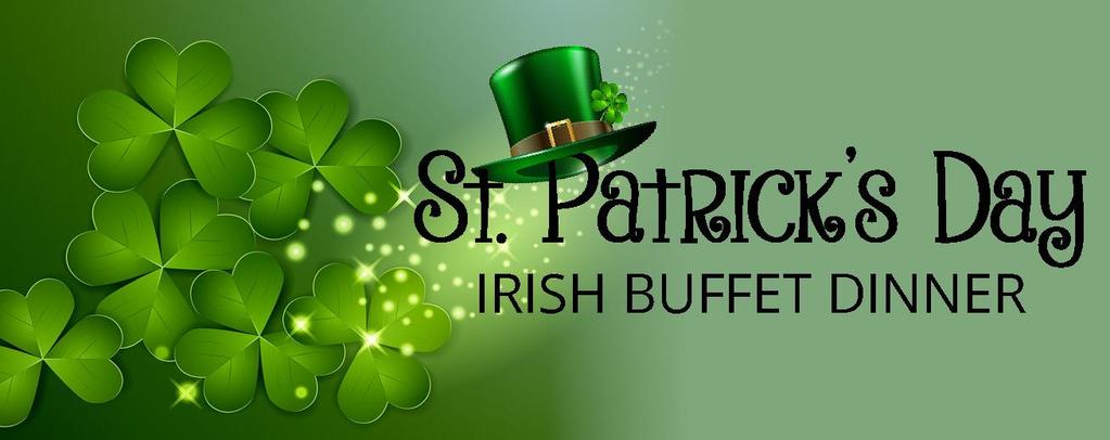 St. Patrick s Day Buffet: 5 Boys Champion Charlie Tate Boys Age 12-13 Winner - Alex Bock Runner Up - Sam Mace Sunday, March 17 th 12 pm to 2 pm $15.95 for adults, $7.