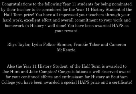 YEAR 11 Congratulations to te following Year 11 students for being nominated by teir teacer to be considered for te Year 11 History Student of te Half Term prize!