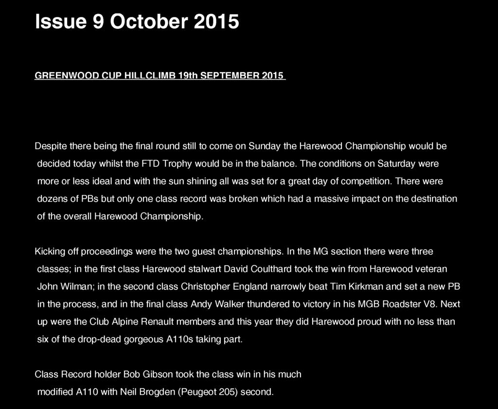 Issue 9 October 2015 GREENWOOD CUP HILLCLIMB 19th SEPTEMBER 2015 Despite there being the final round still to come on Sunday the Harewood Championship would be decided today whilst the FTD Trophy