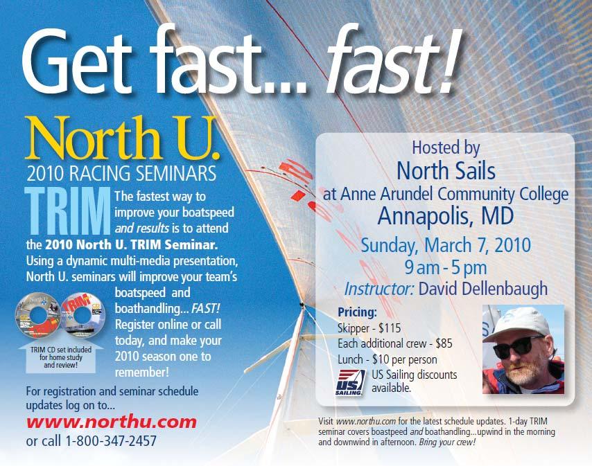 North U Annapolis Racing Trim Seminar Invitation David Dellenbaugh, winning Americas Cup tactician and the author of Speed & Smarts and Learn the Racing Rules, will be the instructor.