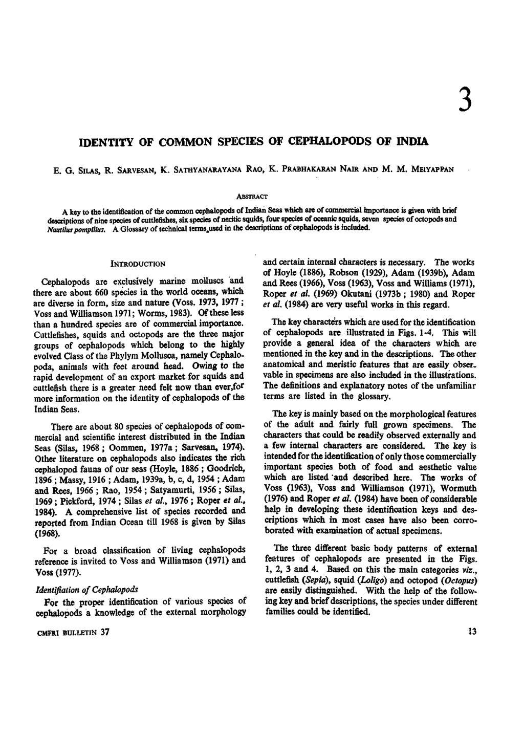 3 IDENTITY OF COMMON SPECIES OF CEPHALOPODS OF INDIA E. G. SILAS, R. SARVESAN, K. SATHYANARAYANA RAO, K. PRABHAKARAN NAIR AND M.