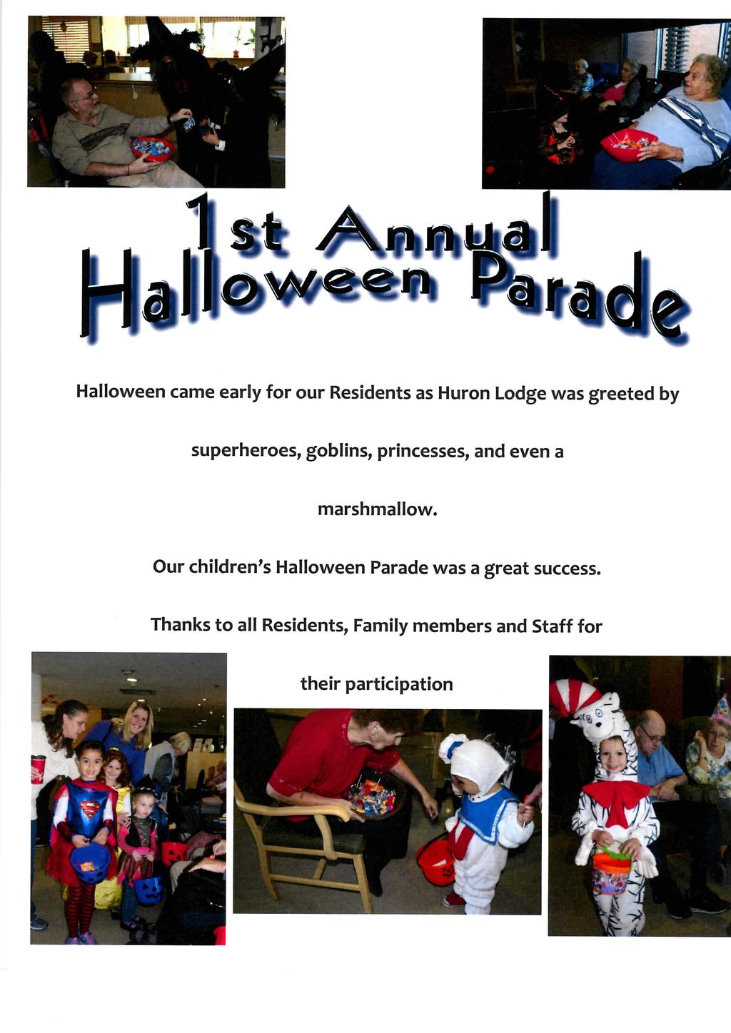 Halloween came early for our Residents as Huron Lodge was greeted by superheroes, goblins, princesses, and even a marshmallow.