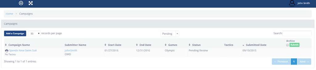 17 ADD A CAMPAIGN ADDING TACTICS To add tactics to a campaign you have already submitted for, login to the USOC Athlete Advertising Waiver System and click on the campaign you