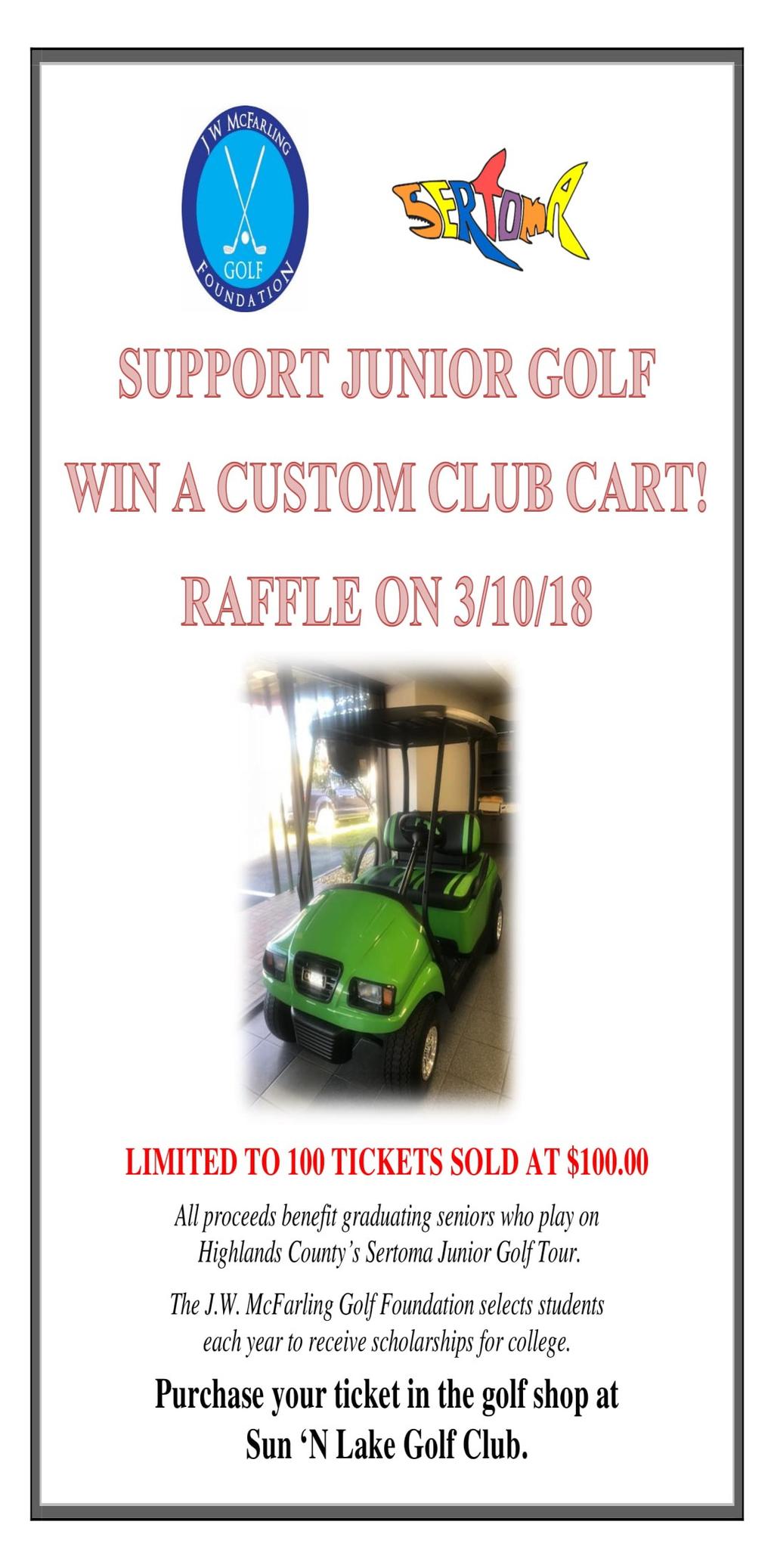 Stop by the golf shop for an entry form. Sertoma Jr. Tour Raffle Stop by the Sun N Lake Pro Shop and purchase a $100 raffle ticket for a chance to win your very own golf cart!