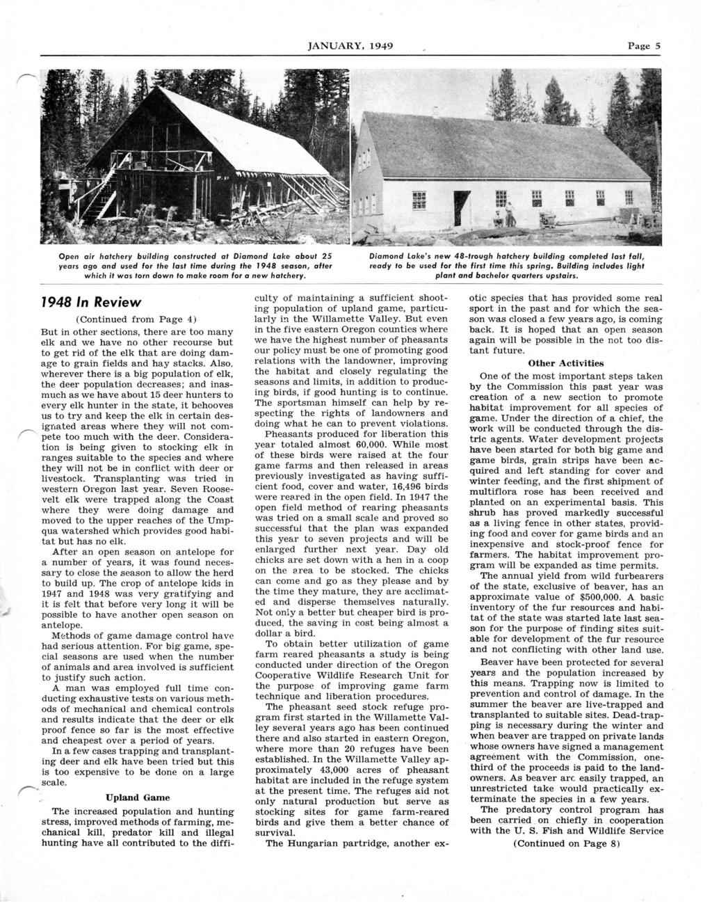 JANUARY, 1949 Page 5 Open air hatchery building constructed at Diamond Lake about 25 years ago and used for the last time during the 1948 season, after which it was torn down to make room for a new