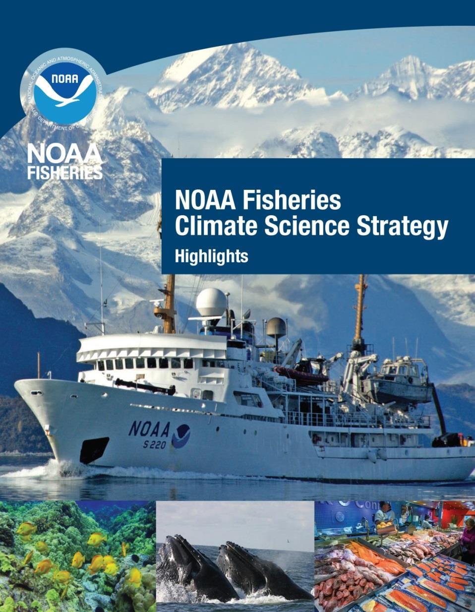 Increase the production, delivery and use of climaterelated information in fulfilling NOAA Fisheries