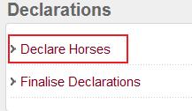 2 HOW TO DECLARE A HORSE A Selecting horses to Declare 1) On the left hand