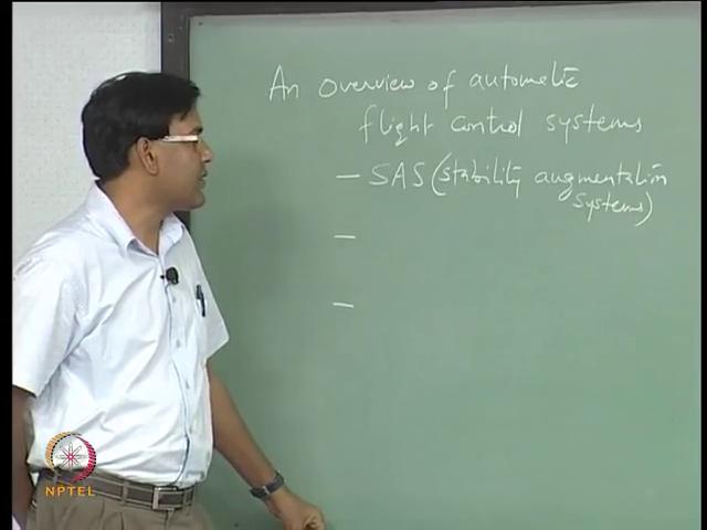 Flight Dynamics II (Stability) Prof. Nandan Kumar Sinha Department of Aerospace Engineering Indian Institute of Technology, Madras Module No. # 13 Introduction to Aircraft Control Systems Lecture No.