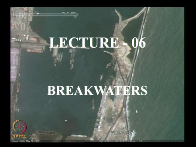 Port and Harbour Structures. Professor R. Sundaradivelu. Department of Ocean Engineering. Indian Institute of Technology, Madras. Module-3. Lecture-11. Breakwater.