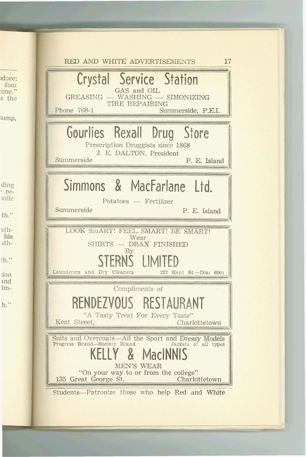 RE=D AND WHITE ADVERTISWIENTS Crystal Service Station 17 GAS and OIL GREASTNG WASHING SIMONIZING 1 TIRE REPAIRING?Phone 7681 Summerside, P.E.I. Gourlies Rexall Drug Gore Prescription Druggists since 1868 J.