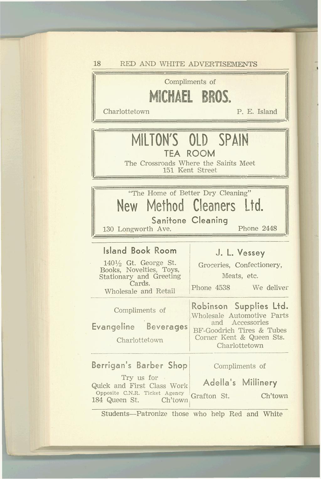 18 RED AND WHITE ADVERTISEMENTS MICHAEL BROS, MILTON S OLD SPA1 TEA ROOM The Crossroads Where the Sairits Meet 151 Kent Street The Home of Better Dry Cleaning New Method Cleaners Ltd.