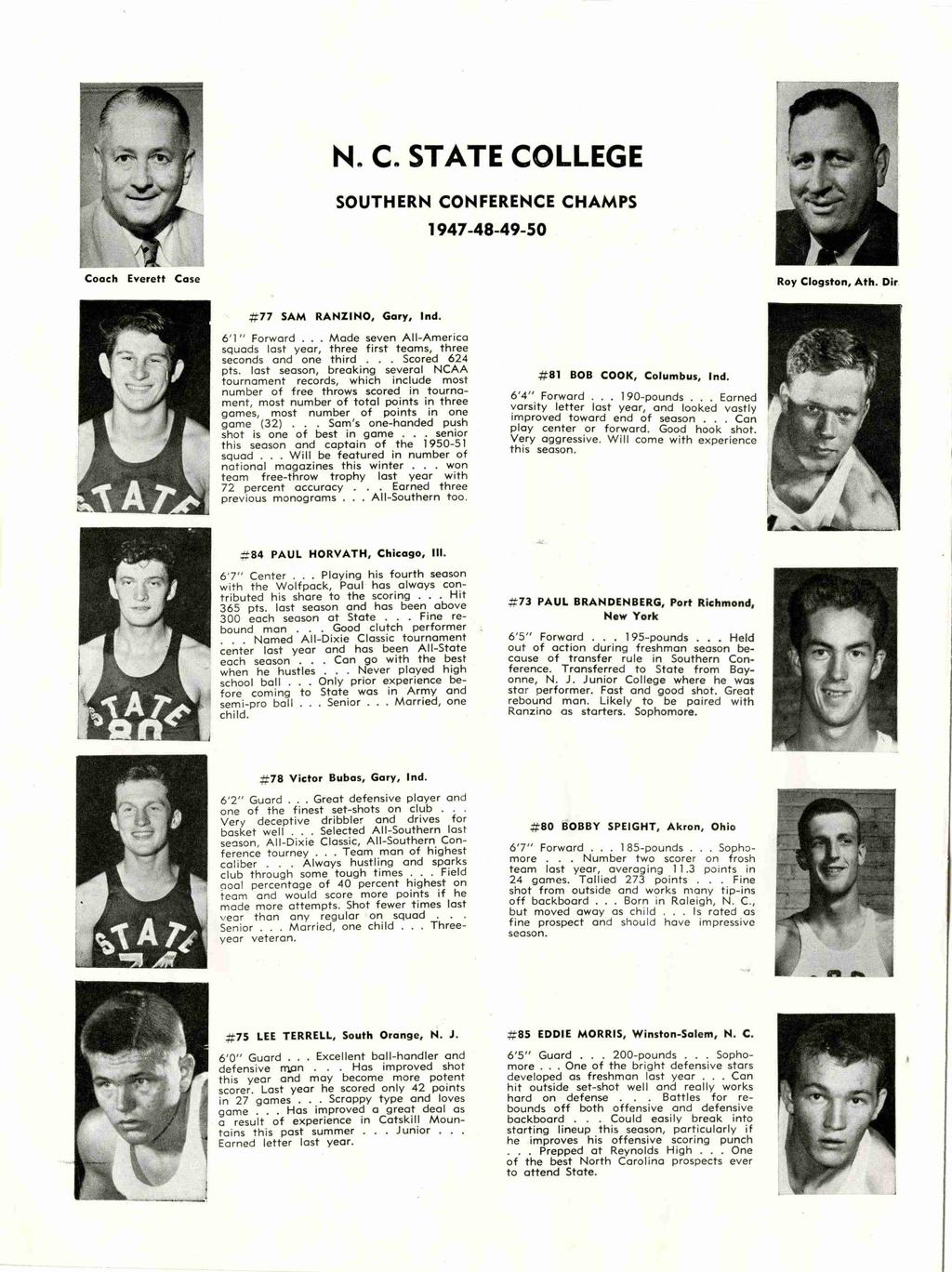 N. C. STATE COLLEGE SOUTHERN CONFERENCE CHAMPS 1947-48-49-50 Coach Everett Case Roy Clogston, Ath. Dir. #77 SAM RANZINO, Gary, Ind. 6 l Forward.