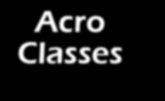 Acro Classes Our Acro program has continued to grow and we now offer classes on Tuesday & Friday evenings.
