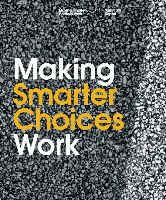 Evidence Research report: Smarter Choices Changing the Way We Travel (DfT, 2004) A high intensity programme can deliver large cuts in traffic, particularly