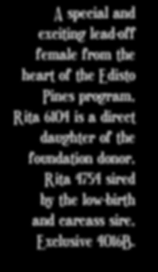 the low-birth and carcass sire, Exclusive 4016B. EXAR Rita 4754 #AAR Lady Kelton 5551 +17765299 +EXAR Rita U049 #+E&B 1680 Precision 1023 +GAR New Design 1200 +3.31 +3.2.34 +61.26 +116.31 +26.