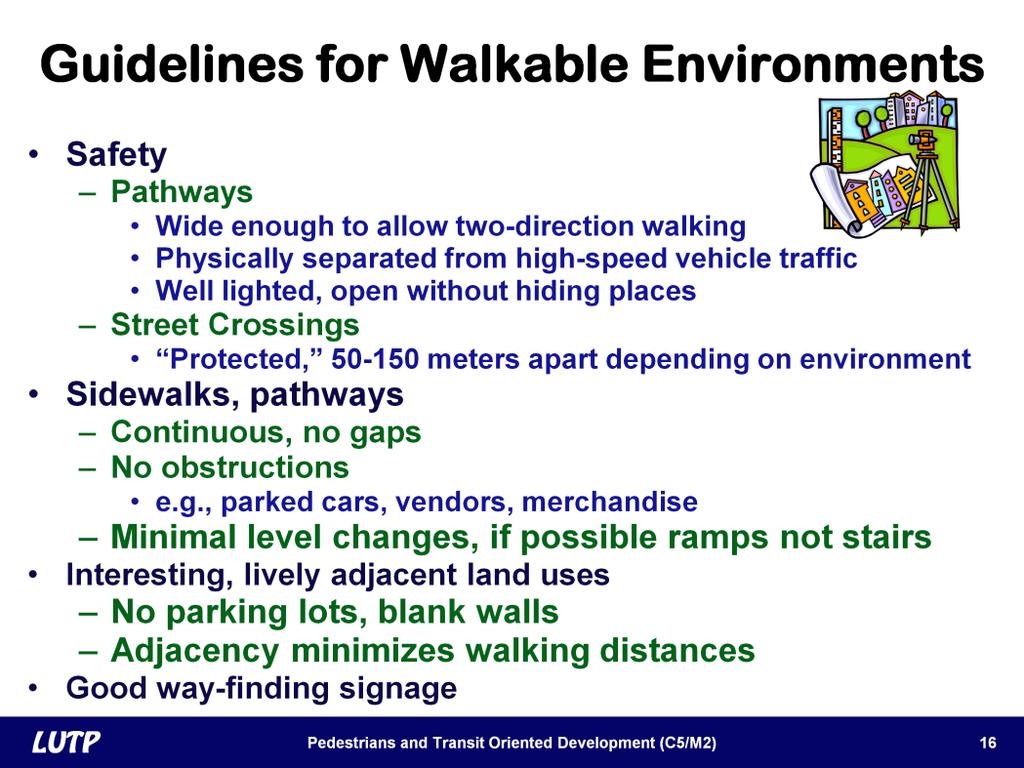 Slide 16 The key guidelines for developing walkable environments are common sense. Safety must always be considered.