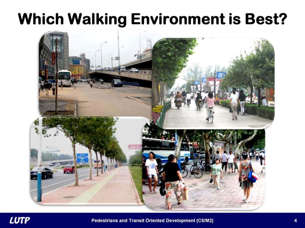 Slide 4 The walking environment is also important. People are concerned about personal safety. The environment in the picture in the upper left of the screen picture is not attractive.