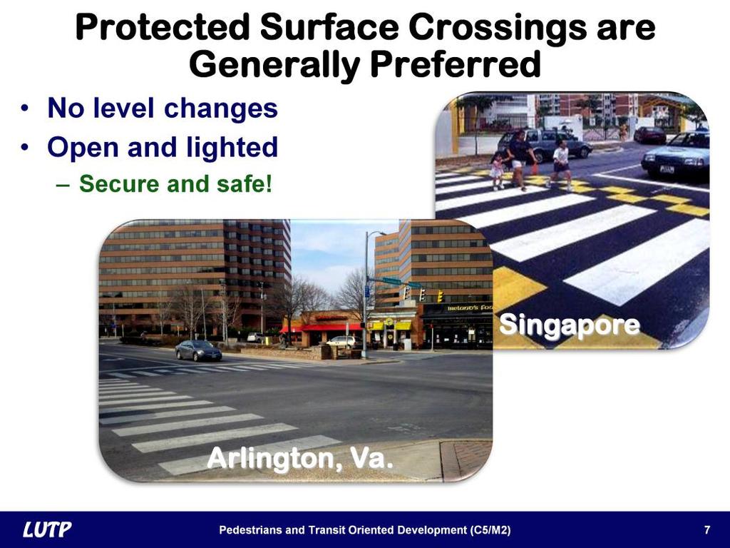 Slide 7 Walking often requires pedestrians to cross streets, which raises concerns about pedestrian safety.