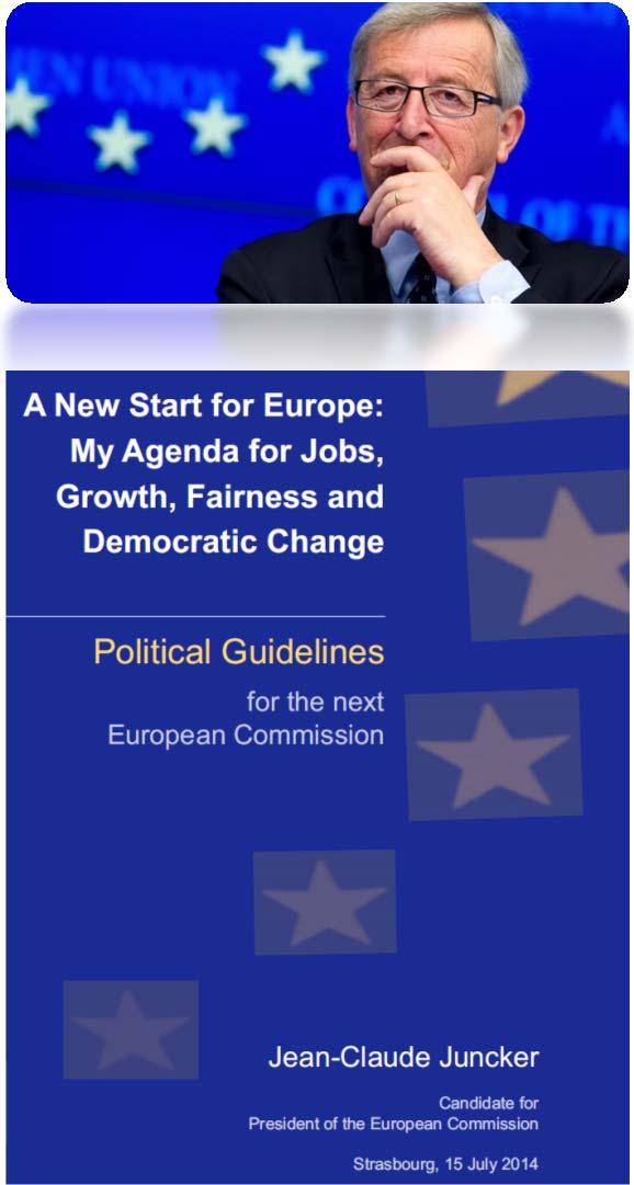J C Juncker (President Elect) 10 Political priorities 1. A New Boost for Jobs, Growth and Investment 2. A Connected Digital Single Market 3.