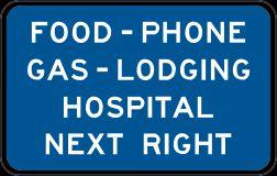 next exit, a rest area is ahead, a phone is available or a facility or parking area is accessible to a person with a disability. They can also indicate the road to a hospital.