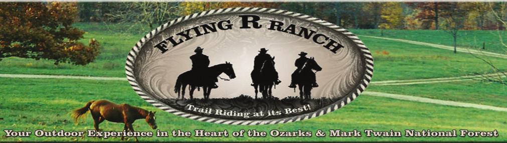 Volume 4, Issue 8 August 2016 August 2016 NEWSLETTER HC 64 Box 6015 West Plains, MO 65775 Greetings from the Flying R Ranch Pam and I are really enjoy seeing everyone throughout the year.