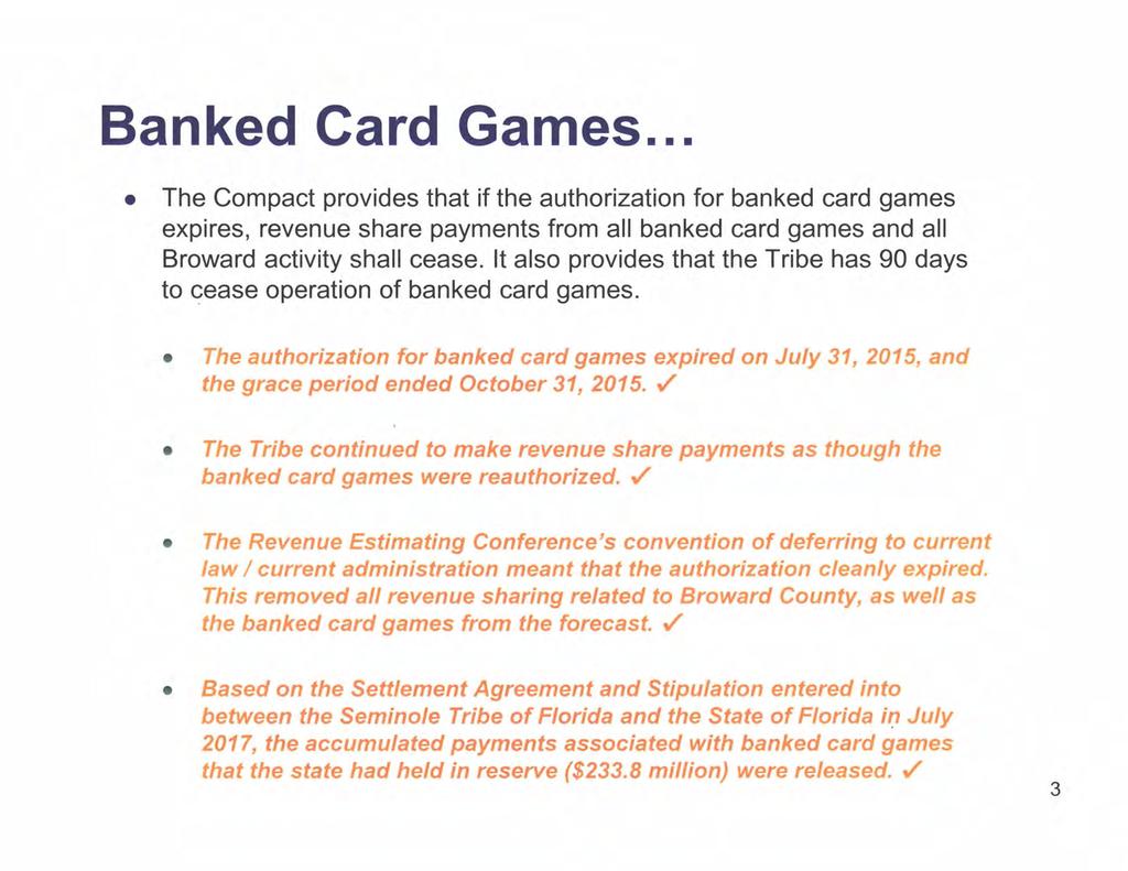 Banked Card Games... The Compact provides that if the authorization for banked card games expires, revenue share payments from all banked card games and all Broward activity shall cease.