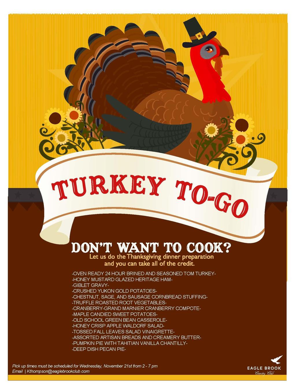 Thanksgiving to Go Thanksgiving to go orders begin on November 7 th Order