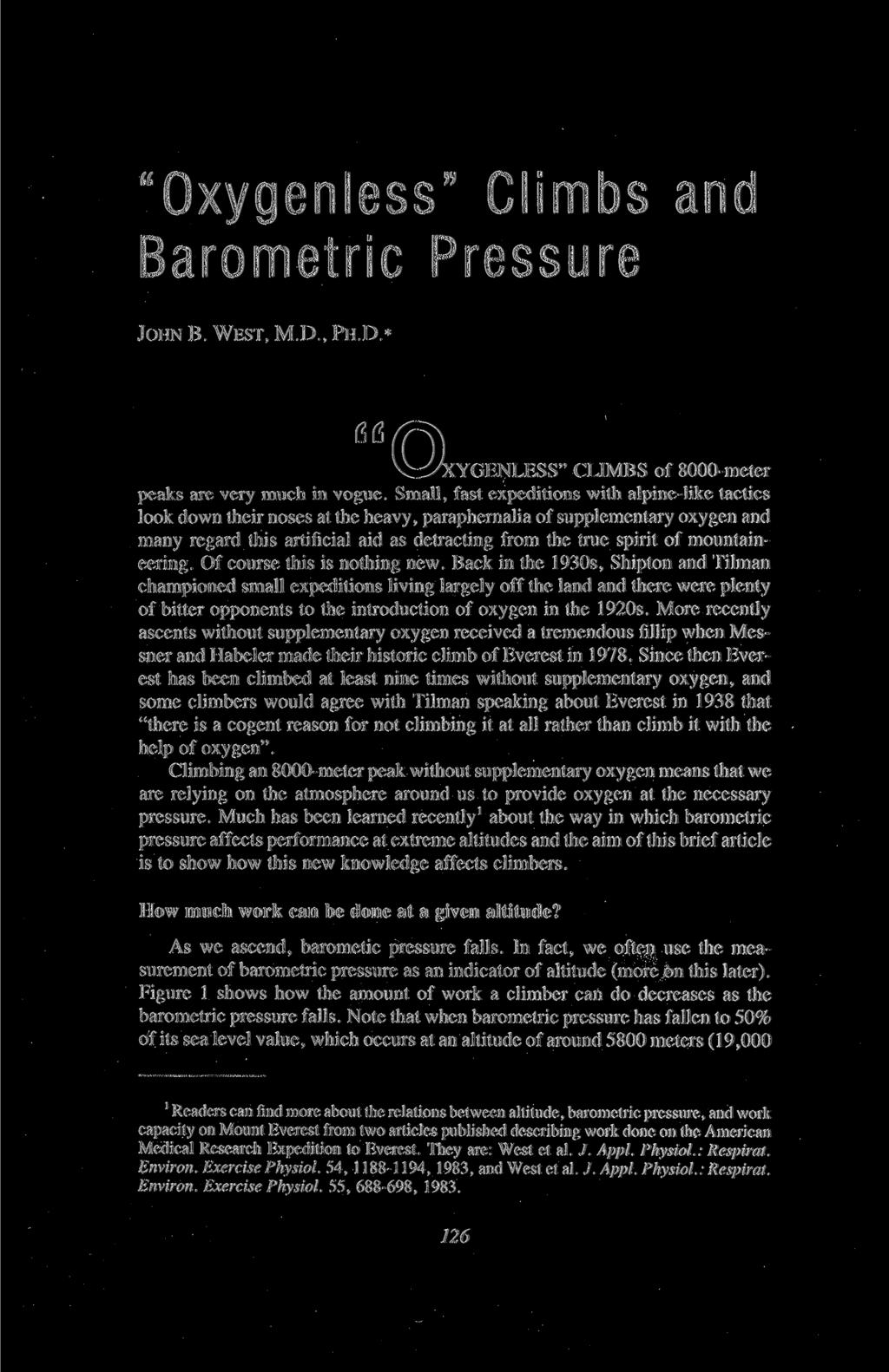 Oxygenless Climbs and Barometric Pressure John B. W e s t, M.D., P h.d.* O XYGENLESS CLIMBS of 8000-meter peaks are very much in vogue.