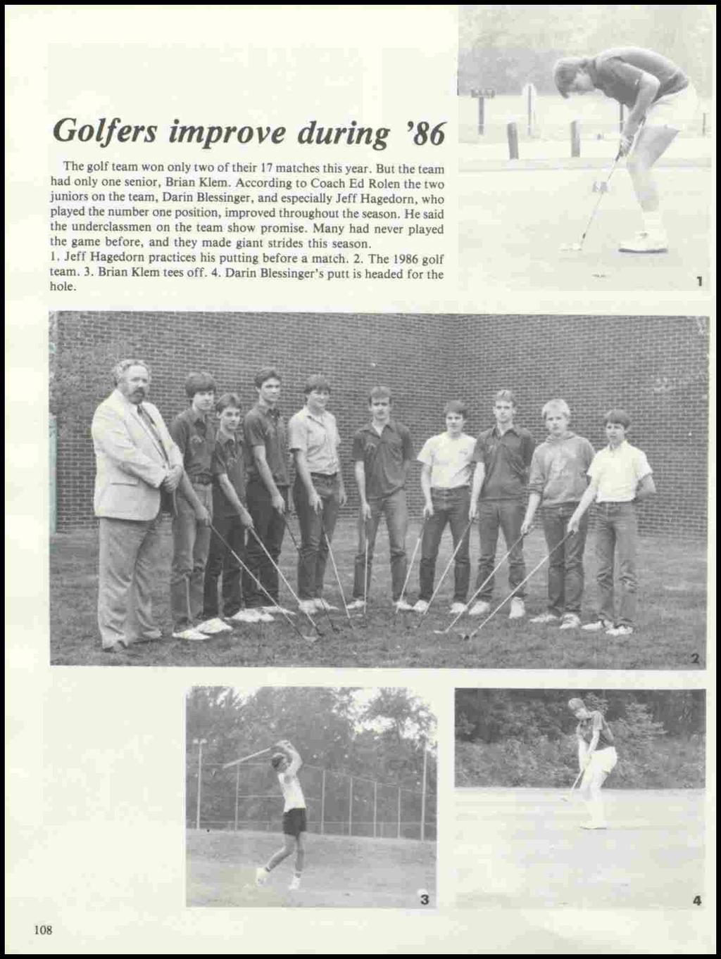 Golfers improve during '86 The golf team won only two of their 17 matches this year. But the team had only one senior, Brian Klem.