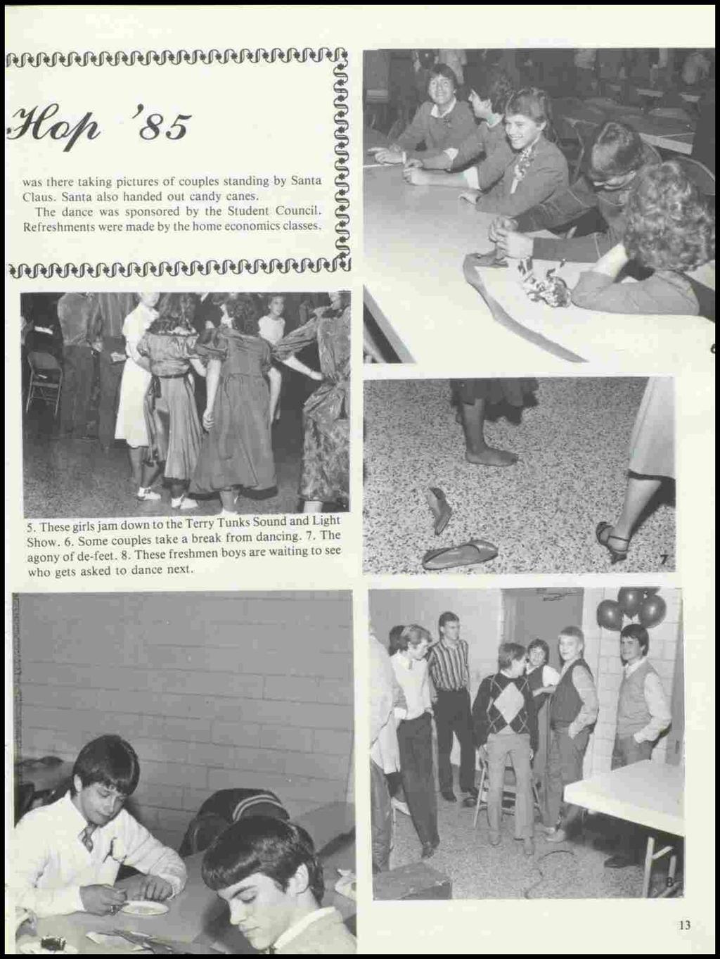'85 was there taking pictures of couples standing by Santa Claus. Santa also handed out candy canes. The dance was sponsored by the Student Council.